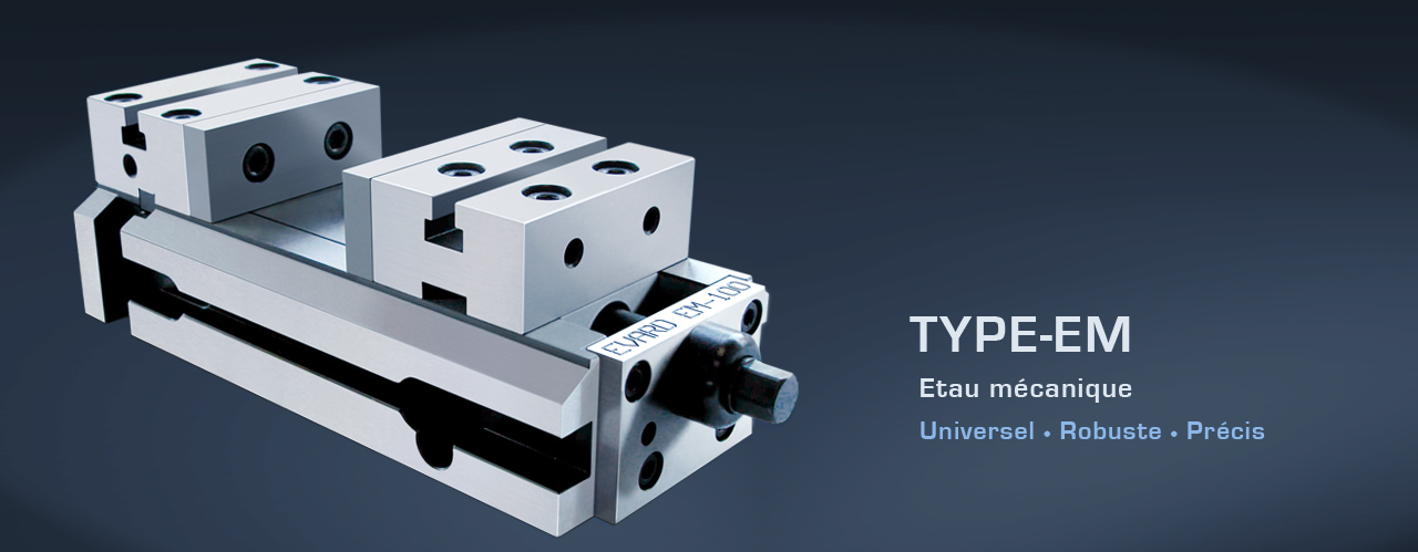 Type-EM - étau mécanique universel
